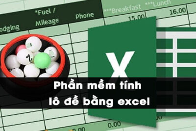 Download phần mềm tính lô đề bằng Excel dự đoán con số chuẩn