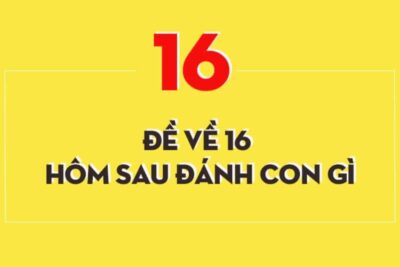 Đề về 16 hôm sau đánh lô gì? Thống kê những con số nên chọn