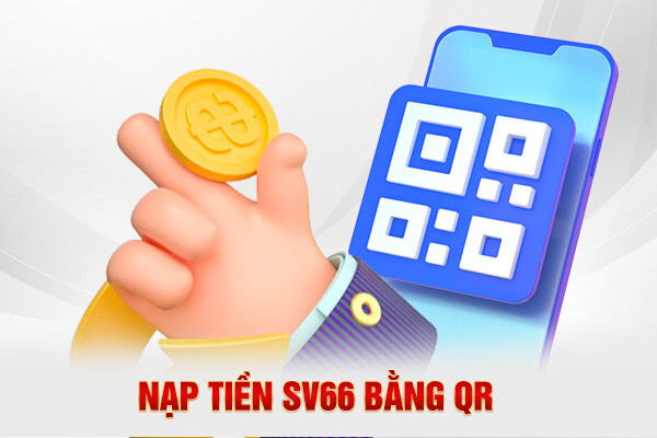 Nạp tiền qua QR Code nhanh chóng, dễ dàng nhất